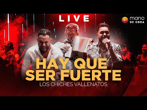 Hay Que Ser Fuerte - Los Chiches Vallenatos l En Vivo