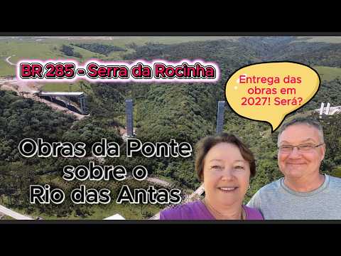 SERRA da ROCINHA - PONTE sobre o RIO DA ANTAS - BR 285 em Dezembro de 2025.