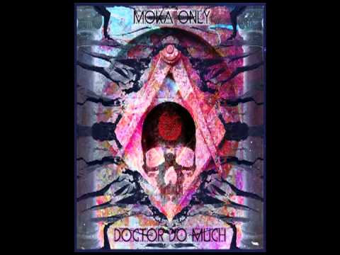 Moka Only - Doctor Do Much (Mixtape) [URBNET]