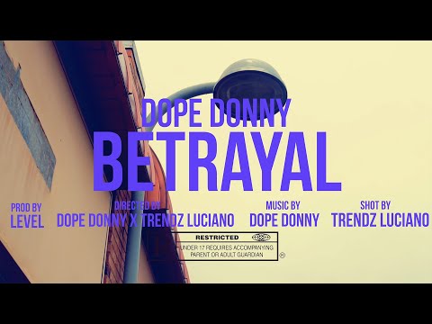 Dope Donny - Betrayal [Prod. Level] [Dir. Trendz Luciano]