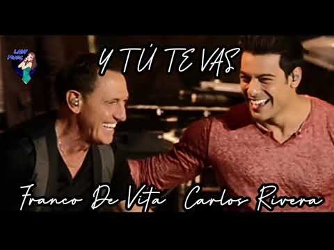 Y TU TE VAS Franco De Vita y Carlos Rivera VideoLyrics [Letra y Música]