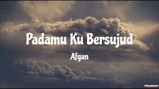 Download lagu Afgan - PadaMu Ku Bersujud (Lirik Lagu) mp3 Download lagu Afgan - PadaMu Ku Bersujud (Lirik Lagu) mp3