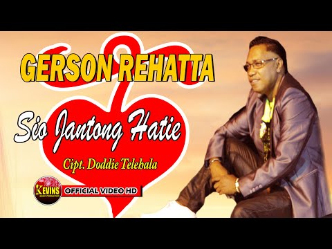 SIO JANTONG HATI E - GERSON REHATTA -  KEVINS MUSIC PRODUCTION ( OFFICIAL VIDEO MUSIC )