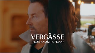 Vergässe - Florian Ast &amp; Eliane