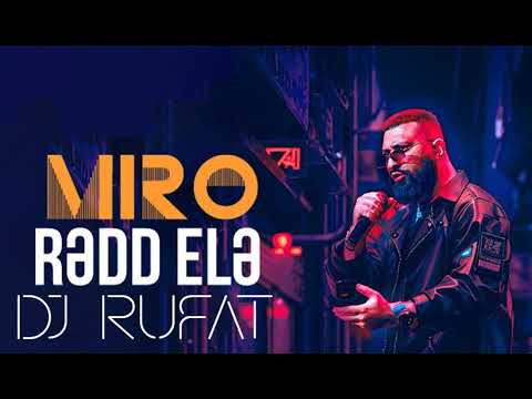 Miro x Sarkhan - Rədd Elə (Dj Rufat) mix