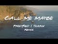 Carly Rae Jepsen - Call Me Maybe (ProdRed & Tuarin REMIX)