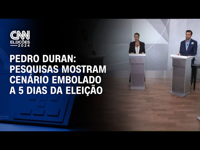 Pedro Duran: Pesquisas mostram cenário embolado a 5 dias da eleição | CNN NOVO DIA