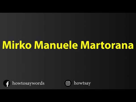 How To Pronounce Mirko Manuele Martorana