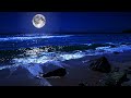 Fall Asleep On A Full Moon Night With Calming Wave Sounds - 9 Hours of Deep Sleeping on Mareta Beach