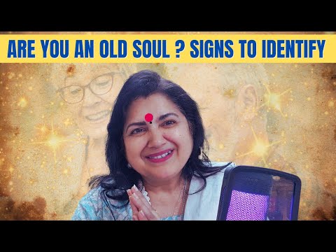 10 SIGNS TO IDENTIFY OLD SOULS . ARE YOU ONE ?