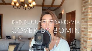 Bad bunny(ft.Drake)-Mia Cover by Bomin