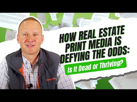 How Real Estate Print Media is Defying the Odds: Is It Dead or Thriving?