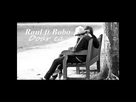 Raul feat Bobo-  Doar ea
