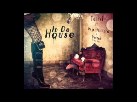 Yanivi Ft. Maya Guilburd & Fresh vetz (Dashah) - In Da House (Single)