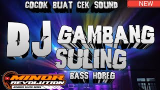 Download lagu DJ GAMBANG SULING COCOK BUAT CEK SOUND BASS GLERR TERBARU BY MINOR REVOLUTION mp3