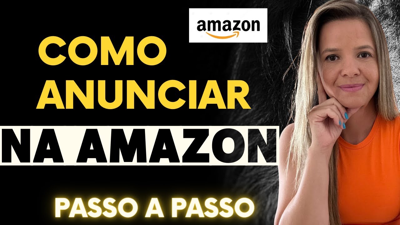 Como fazer anúncio na Amazon e começar vender em 2024