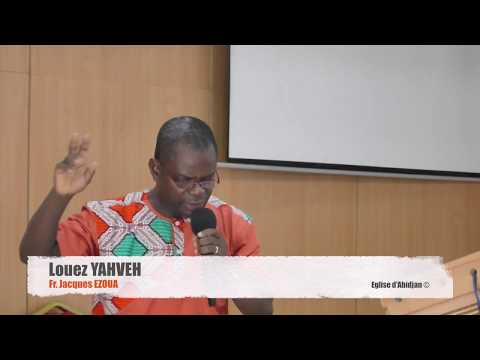 Louez YAHVEH - Fr. Jacques EZOUA [14.05.2017]