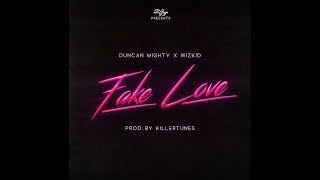Wizkid X Duncan Mighty - Fake Love (Prod. By Killertunes)