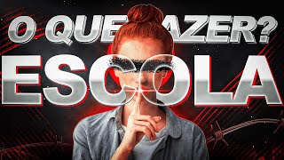 O que fazer depois da Escola?