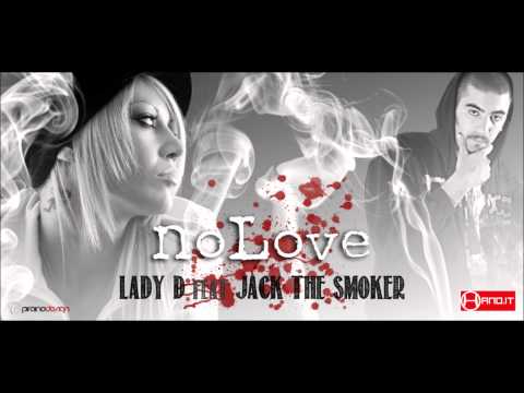 Lady D feat. Jack The Smoker - No Love