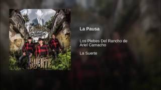 La pausa los plebes del rancho de ariel camacho