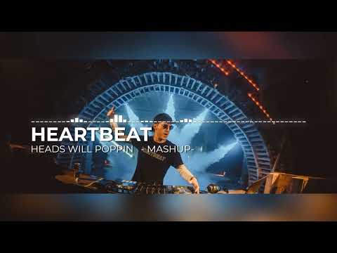 Heads Will Poppin - HEARTBEAT Mashup