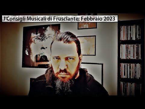 I Consigli Musicali di Frusciante: Febbraio 2023