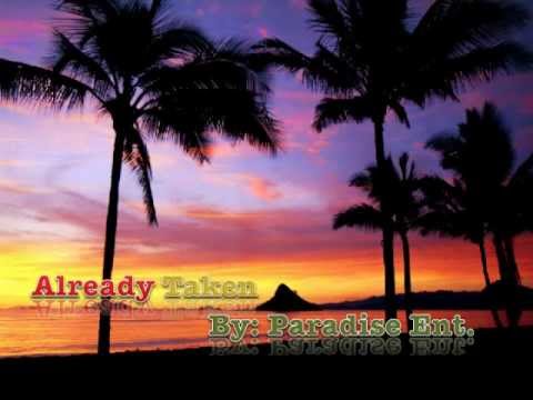 Paradise Ent.-Already Taken w/lyrics