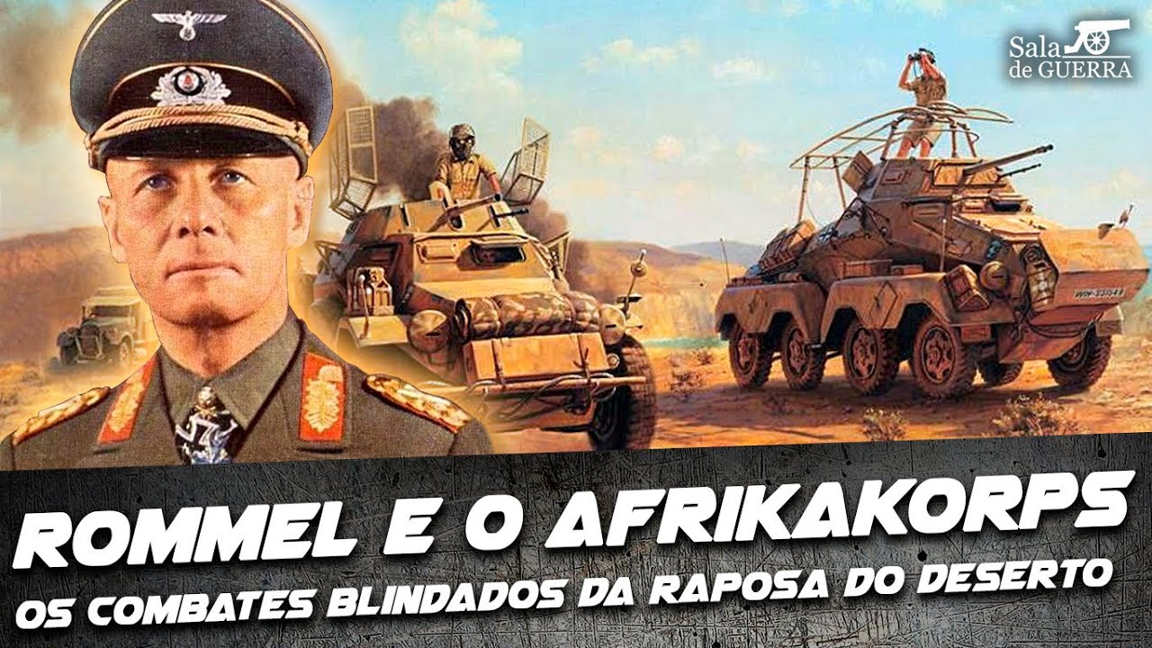 Erwin Rommel e o Afrikakorps: os combates blindados da Raposa do Deserto - DOC #82
