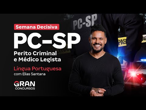 Concurso PC SP Perito Criminal e Médico Legista - Semana Decisiva | Língua Portuguesa
