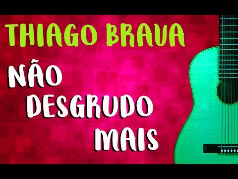 Não Desgrudo Mais - Thiago Brava