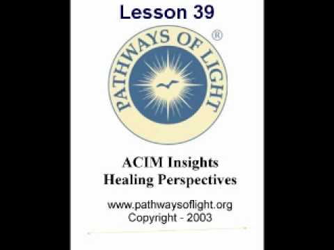 ACIM Insights - Lesson 39 - Pathways of Light |