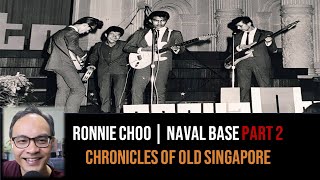 Ronnie Choo – An Apprentice & Guitarist in the Naval Base Part 2 | Chronicles of Old Singapore