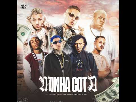 MINHA COTA - MC Kadu, MC GP, Gabb MC, Traplaudo, MC Luki (DJ Victor)