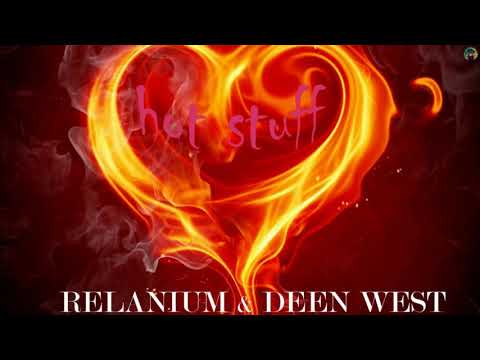Relanium & Deen West - hot stuff