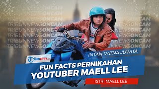 Fun Facts Pernikahan Youtuber Maell Lee, Intan Ratna Juwita: Dia Itu Berondong