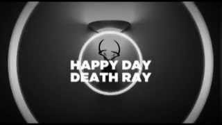 Happy Day Death Ray Teaser 1 (REBOOT)