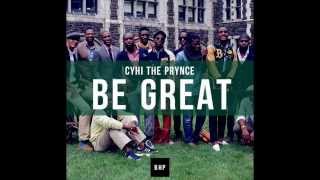 CyHi The Prynce - Be Great