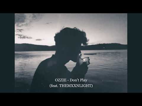 OZZIE - Don't Play feat. THEMXXNLIGHT (Lyrics)