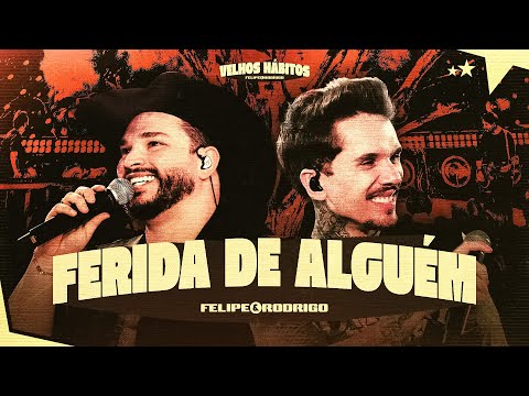 Felipe & Rodrigo - Ferida de Alguém (Ao Vivo) #VelhosHábitos