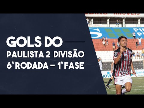 TODOS OS GOLS DA 6ª RODADA DA PRIMEIRA FASE DO PAULISTA 2ª DIVISÃO