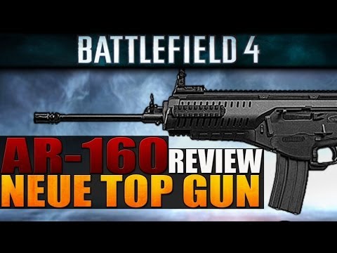 Battlefield 4 ► AR-160 Übersicht - Das beste Assault Rifle für Conquest (Naval Strike Gameplay)