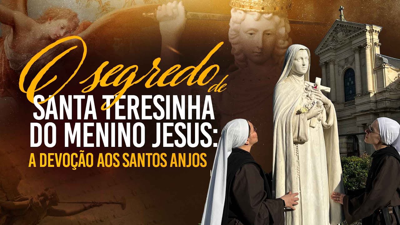 O Segredo de Santa Teresinha do Menino Jesus: A DEVOÇÃO AOS SANTOS ANJOS | Instituto Hesed