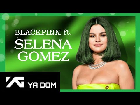 BLACKPINK FT. SELENA GOMEZ + "THE ALBUM"☆