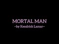 Mortal Man (w/o interview, with poem) | Lyric Video