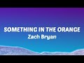 Zach Bryan Something In The Orange Lyrics