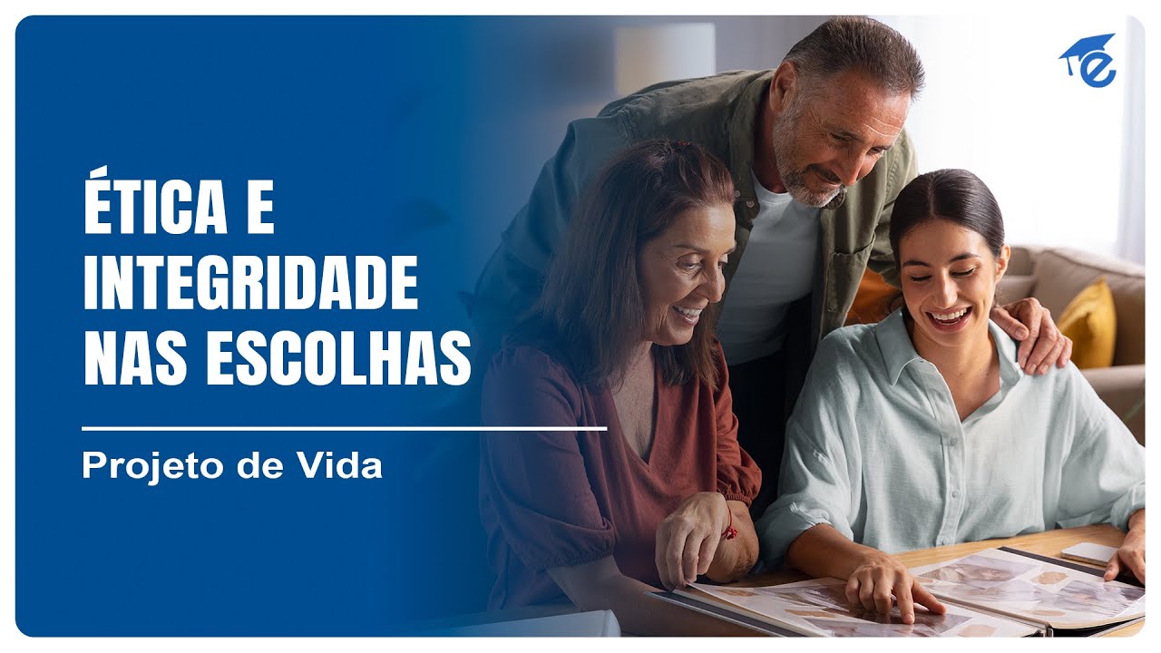 ÉTICA E INTEGRIDADE NAS ESCOLHAS | 11
