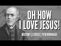O How I Love Jesus Story Behind The Hymn