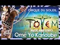 TOTEM Music and Lyrics Video | Omé Yo Kanoubé | Cirque du Soleil