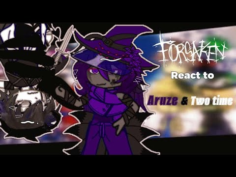 ✨️ []/FORSAKEN react to Aruze & 2Time [] PART 1[] FORSAKEN GACHA[] By : ME[]✨️2x speed